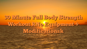 30 Minute Full Body Strength Workout [No Equipment + Modifications]